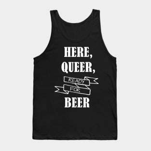 Here, Queer & Ready for Beer Tank Top